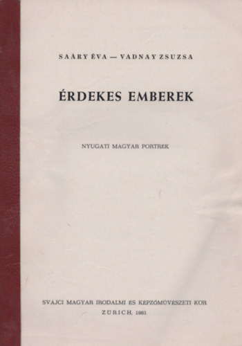 Vadnay Zsuzsa Saáry Éva - Érdekes emberek