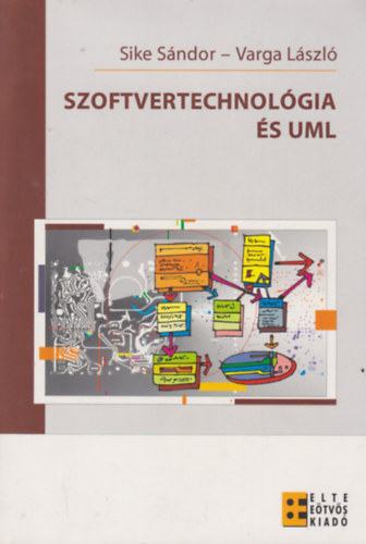 Sike S�ndor; Varga L�szl� - Szoftvertechnol�gia �s UML