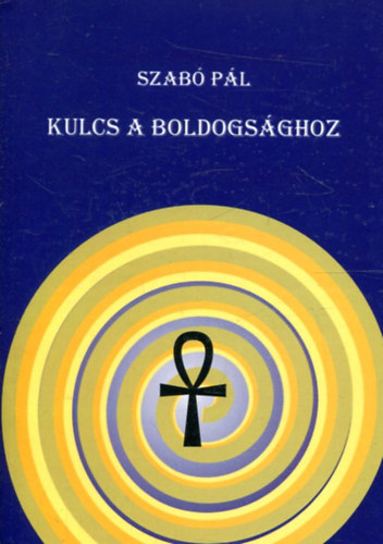 Szab� P�l - Kulcs a boldogs�ghoz