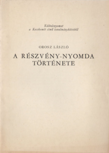 Orosz  Lszl - A Rszvny-nyomda trtnete