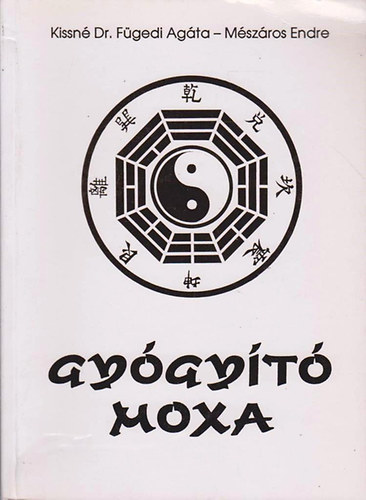 Kissné Dr. Fügedi Agáta; Mészáros Endre - Gyógyító moxa
