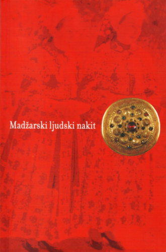 Madarski ljudski nakit ("Magyar npi kszerek" szlovn nyelven)