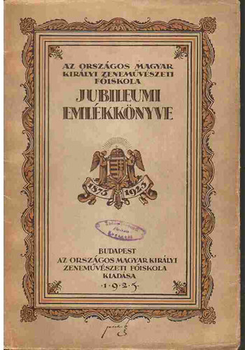 Az Orsz�gos Magyar Kir�lyi Zenem�v�szeti F�iskola Jubileumi Eml�kk�nyv