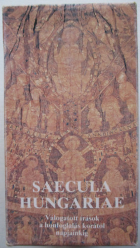 Fodor István (összeállította) - Saecula Hungariae (Válogatott írások a honfoglalás korától napjainkig)