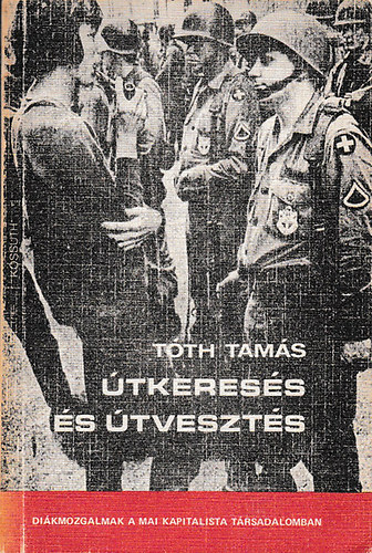 T�th Tam�s - �tkeres�s �s �tveszt�s - Di�kmozgalmak a mai kapitalista t�rsadalomban