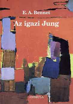 E. A. Bennet - Az igazi Jung
