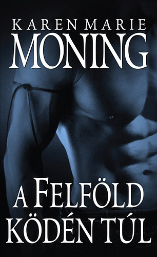 Karen Marie Moning - A Felf�ld k�d�n t�l