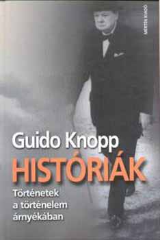 Guido Knopp - Hist�ri�k - T�rt�netek a t�rt�nelem �rny�k�ban