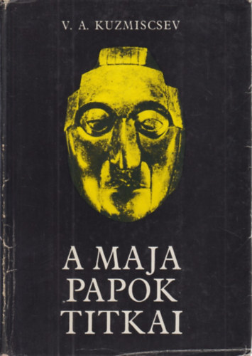 V.A. Kuzmiscsev - A maja papok titkai