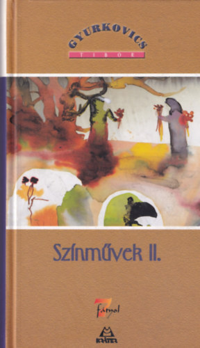 Gyurkovics Tibor - Színművek II.