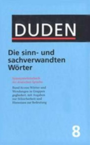 Dudenverlag - Duden 8 Die Sinn-Und Sachverwandten Wrter