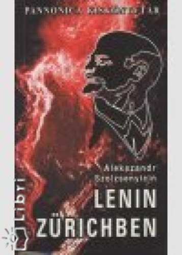 Alekszandr Szolzsenyicin - Lenin Z�richben