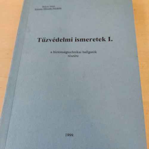 Tzvdelmi ismeretek I. a biztonsgtechnikai hallgatk rszre
