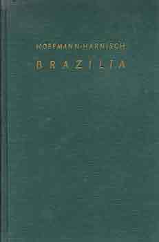Wolfgang Hoffmann-Harnisch - Brazília (egy forróövi nagybirodalom)
