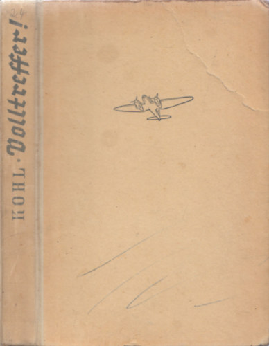 Hermann Kohl - Volltreffer! (Flieger zertr�mmern ein Weltreich)