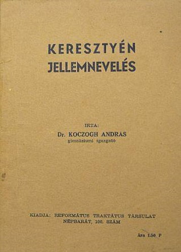 Dr. Koczogh Andrs - Keresztyn jellemnevels