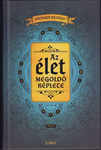 Salinger Richárd - Az élet megoldó képlete