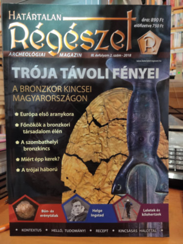 Felf�ldi Szabolcs - Hat�rtalan r�g�szet - III. �vfolyam 2. sz�m - 2018 Archeol�giai magazin - Tr�ja t�voli f�nyei