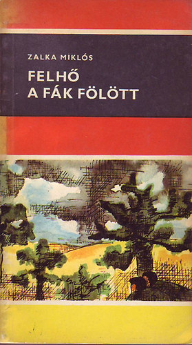 Zalka Mikl�s - Felh� a f�k f�l�tt