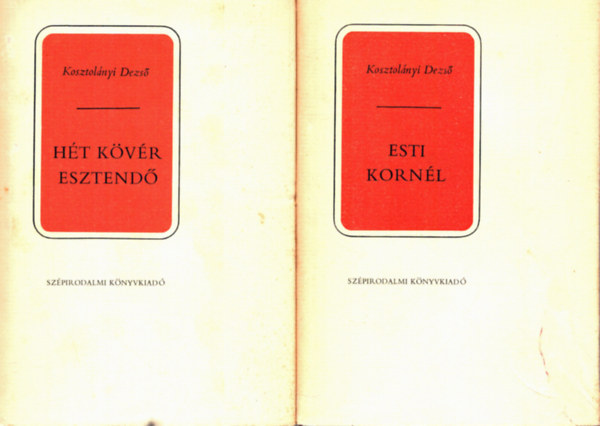 Kosztolnyi Dezs - 2 db Kosztolnyi Dezs ktet: Ht kvr esztend + Esti Kornl