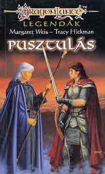 Margaret Weis; Tracy Hickman - Dragonlance: Pusztul�s