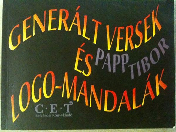 Papp Tibor - Gener�lt versek �s logo-mandal�k