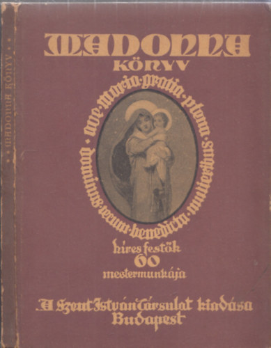 Madonna-k�nyv (A fest�m�v�szet 60 remeke S�k S�ndor vers�vel)