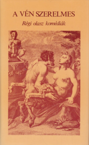 szerk. Herczeg Gyula - A v�n szerelmes (R�gi olasz kom�di�k)