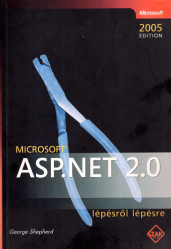 George Shepherd - Microsoft: ASP.NET 2.0 lépésről lépésre - 2005 Edition (Szak kiadó) CD melléklet nélkül!