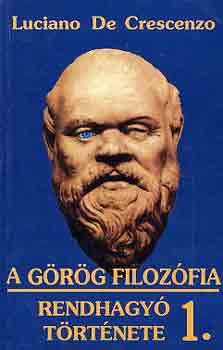 Luciano de Crescenzo - A grg filozfia rendhagy trtnete 1.
