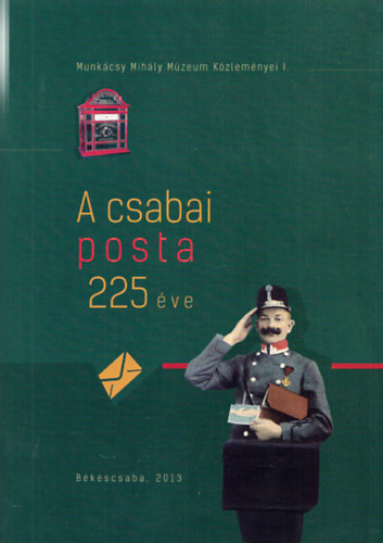 Lov�szi J�zsef Ogrincs P�ln� - A csabai posta 225 �ve