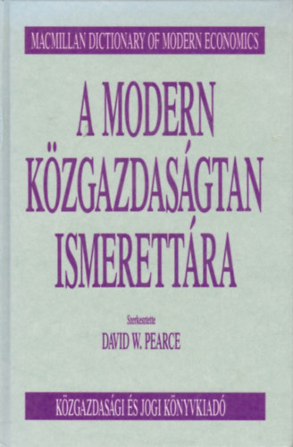 David W.  Pearce (szerk.) - A modern kzgazdasgtan ismerettra