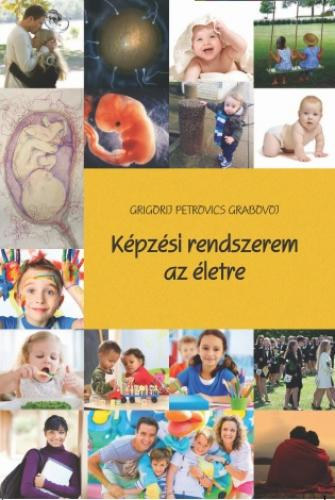 Grigorij Petrovics Grabojov - K�pz�si rendszerem az �letre