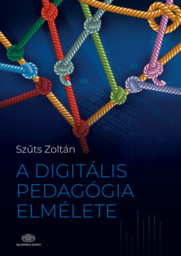 Sz�ts Zolt�n - A digit�lis pedag�gia elm�lete