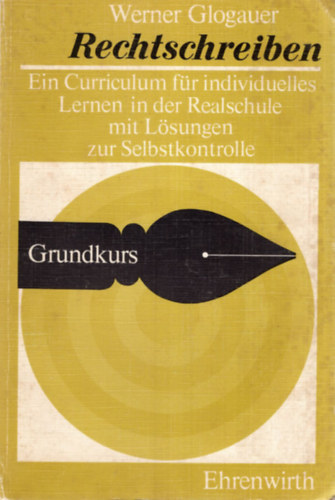 Werner Glogauer - Rechtschreiben - Ein Curriculum für individuelles Lernen in der Realschule mit Lösungen zur Selbstkontrolle
