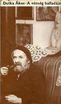 Dutka �kos - A v�ns�g ballad�ja
