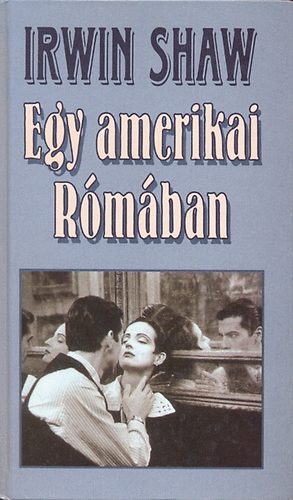 Irwin Shaw - Egy amerikai Rmban