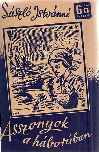 László Istvánné - Asszonyok a háborúban (Nemzeti Könyvtár)