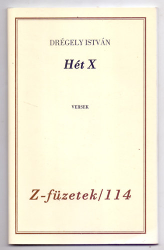 Dr�gely Istv�n - H�t X. - Versek (Dedik�lt - Sz�mozott)