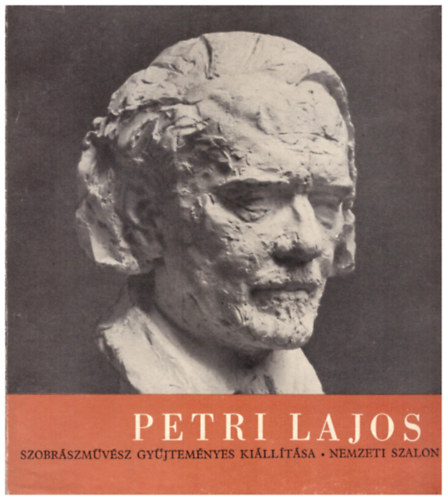 Petri Lajos szobrszmvsz gyjtemnyes killtsa