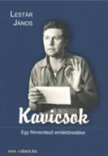 Lest�r J�nos - Kavicsok - Egy filmrendez� eml�kt�red�kei