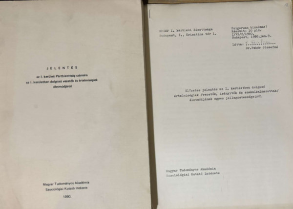 Jelentés az I. kerületi Pártbizottság számára az I. kerületben dolgozó vezetők és értelmiségiek életmódjáról + Előzetes jelentés az I. kerületben dolgozó értelmiségiek /vezetők, irányítók és szakalkalmazottak/ életmódján