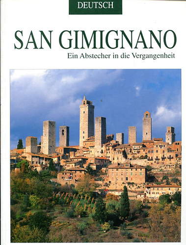 San Gimignano - Ein Abstecher in die Vergangenheit