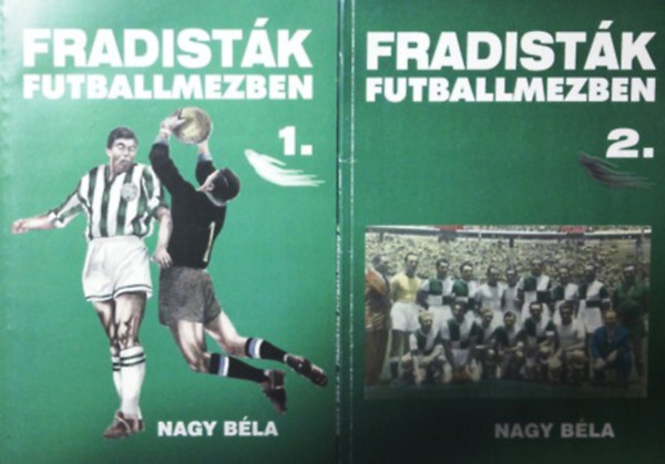 Nagy Bla - Fradistk futballmezben 1-2.