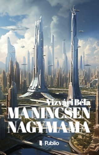 Vizvári Béla - Ma nincsen nagymama