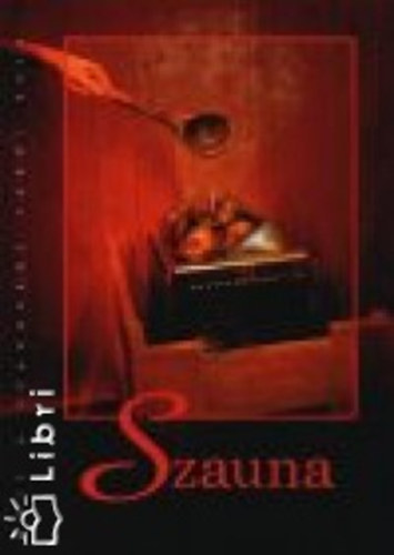 A. Katona Ildikó; Tóth Judit - Szauna (Amit a szaunáról tudni kell)