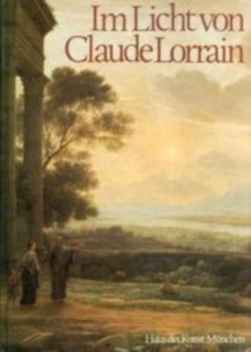 Marcel Roethlisberger - Im Licht von Claude Lorrain