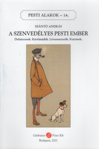 Szántó András - A szenvedélyes Pesti ember (Pesti alakok 14.)