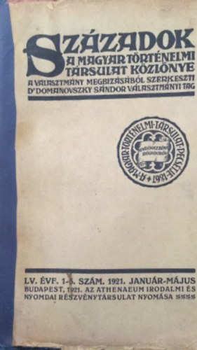 Dr. Domanovszky S�ndor - Sz�zadok - A magyar t�rt�nelmi t�rsulat k�zl�nye 1921-1922.