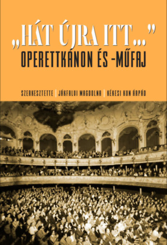 K�kesi Kun �rp�d J�kfalvi Magdolna - H�t �jra itt... - Operettk�non �s -m�faj